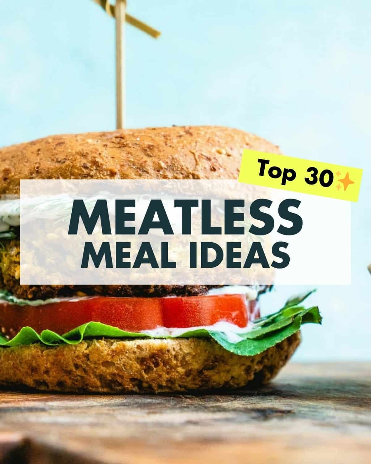 Meatless Meal Ideas